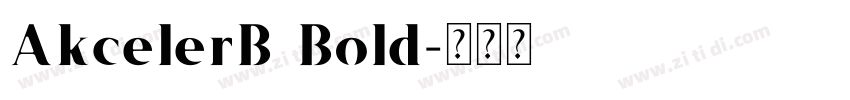 AkcelerB Bold字体转换
